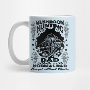 Mushroom Hunting Dad, Like a Normal Dad But Cooler Design Mug